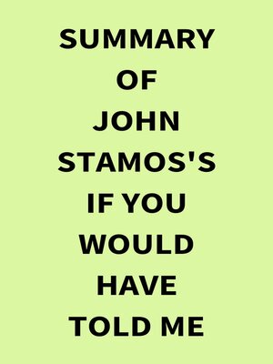 cover image of Summary of John Stamos's If You Would Have Told Me